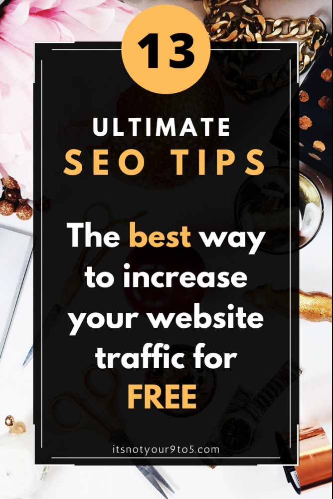 The best way to increase your website traffic for free - 13 Ultimate SEO tips