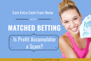 Read more about the article Earn Extra Cash From Home with Matched Betting – Is Profit Accumulator a Scam?