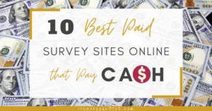 Read more about the article 10 Best Paid Surveys Online that Pay Real Cash