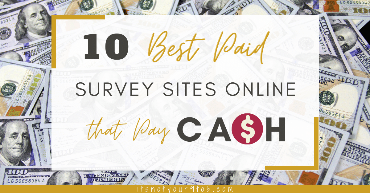 You are currently viewing 10 Best Paid Surveys Online that Pay Real Cash