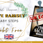 Dave Ramsey Baby Steps UK – Steps To Be Debt FREE