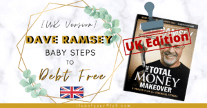 Read more about the article Dave Ramsey Baby Steps UK – Steps To Be Debt FREE