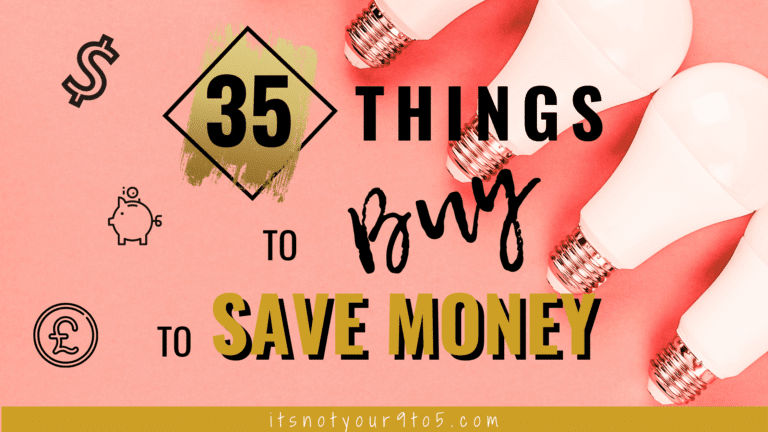 35 Things to Buy to save money