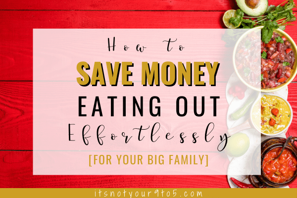 You are currently viewing How to Save Money Eating Out Effortlessly [for Your Big Family]?
