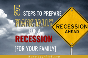 Read more about the article 5 Steps to Prepare Financially for A Recession [for Your Family]