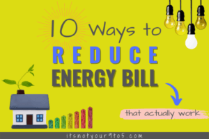 Read more about the article 10+ Ways to Reduce Energy Bill [that actually work]