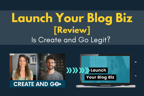 Read more about the article Is Create and Go Legit? Launch Your Blog Biz Course Review