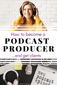 How to become a Podcast producer